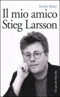 Mio_Amico_Stieg_Larsson_-Baksi_Kurdo__