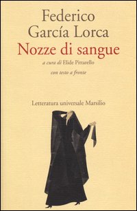 Nozze Di Sangue di Garcia Lorca Federico - Libro Nozze Di Sangue di Garcia Lorca Federico - Libro