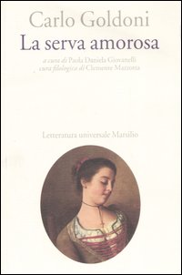 La Serva Amorosa di Goldoni Carlo - libri La Serva Amorosa di Goldoni Carlo - libri