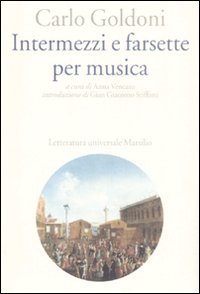 Intermezzi E Farsette Per Musica di Goldoni Carlo; Vencato A. (cur - libri Intermezzi E Farsette Per Musica di Goldoni Carlo; Vencato A. (cur - libri