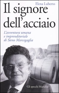 Signore Dell`acciaio  di Luberto Elena - libri