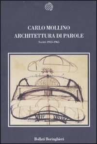Architettura Di Parole Scritti 1933-1965  di Mollino Carlo Comba M.(cur.) - libri