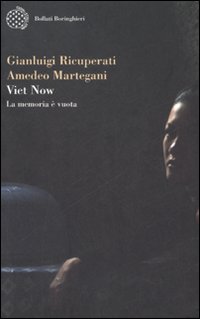 Viet Now La Memoria E` Vuota  di Ricuperati Martegani - libri