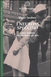 Neuroni_Specchio._Come_Capiamo_Cio`_Che_Fanno_-Iacoboni_Marco