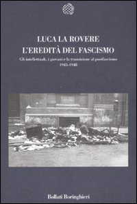 Eredita` Del Fascismo. di La Rovere Luca - Libro Eredita` Del Fascismo. di La Rovere Luca - Libro