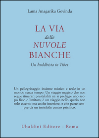 Via Delle Nuvole Bianche  di Govinda Anagarika Lama - libri