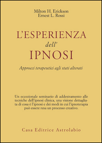 Esperienza Dell`ipnosi. Approcci Terapeutici  di Erickson Milton H.; Rossi Erne - libri
