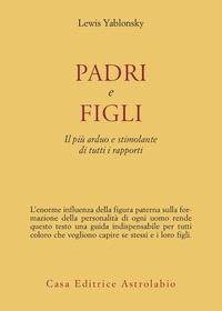 Padri_E_Figli._Il_Piu%60_Arduo_E_Stimolante_Di_-Yablonsky_Lewis