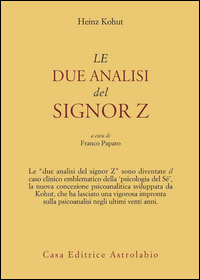 Due Analisi Del Signor Z di Kohut Heinz - Libro Due Analisi Del Signor Z di Kohut Heinz - Libro