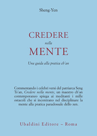 Credere Nella Mente. Una Guida Alla Pratica C  di Sheng-yen - Libro