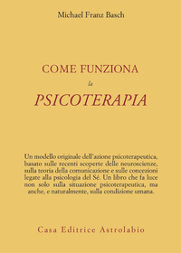 Come_Funziona_La_Psicoterapia_-Basch_Michael_F.