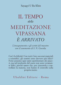 Tempo Della Meditazione Vipassana E` Arrivato  di U Ba Khin Sayagyi - libri