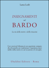 Insegnamenti Sul Bardo di Lama Lodo - libri Insegnamenti Sul Bardo di Lama Lodo - libri