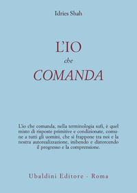 Io Che Comanda di Shah Idries - libri Io Che Comanda di Shah Idries - libri