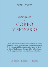 Indossare Il Corpo Visionario di Chogyam Ngakpa - libri Indossare Il Corpo Visionario di Chogyam Ngakpa - libri
