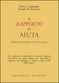 Rapporto Che Aiuta di Applegate J.s.-bonovitz J.m. - Libro Rapporto Che Aiuta di Applegate J.s.-bonovitz J.m. - Libro