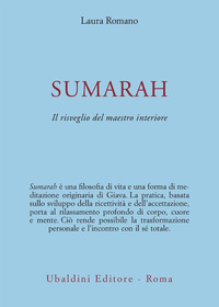 Sumarah Risveglio Del Maestro Interiore di Romano Laura - Libro Sumarah Risveglio Del Maestro Interiore di Romano Laura - Libro