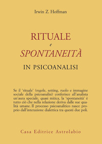 Rituale E Spontaneita`in Psicoanalisi  di Hoffman - Libro