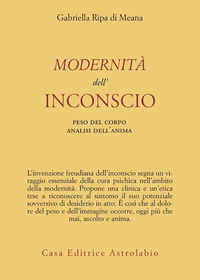 Modernita` Dell`inconscio di Ripa Di Meana Gabriella - libri Modernita` Dell`inconscio di Ripa Di Meana Gabriella - libri