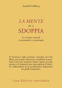 Mente Che Si Sdoppia (la) di Goldberg Arnold - Libro Mente Che Si Sdoppia (la) di Goldberg Arnold - Libro