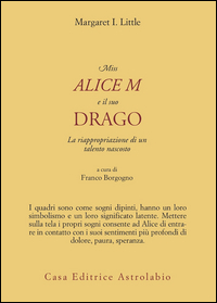 Miss Alice E Il Suo Drago di Little Margaret L. - libri Miss Alice E Il Suo Drago di Little Margaret L. - libri