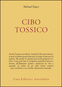 Cibo Tossico di Eigen Michael - libri Cibo Tossico di Eigen Michael - libri