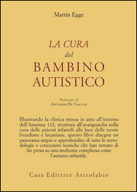 Cura Del Bambino Autistico (la)  di Egge Martin - libri