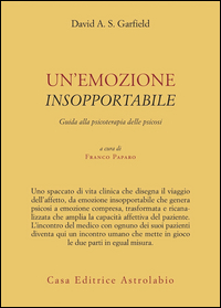Emozione Insopportabile Guida Psicoterapia P  di Garfield David A. - Libro
