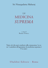 Medicina Suprema (la) di Nisargadatta Maharaj; Powell R - libri Medicina Suprema (la) di Nisargadatta Maharaj; Powell R - libri