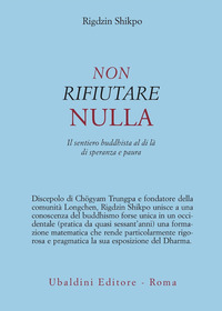 Non_Rifiutare_Nulla_Il_Sentiero_Buddhista_Al_-Shikpo_Rigdzin