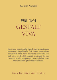 Per Una Gestalt Viva di Naranjo Claudio - Libro Per Una Gestalt Viva di Naranjo Claudio - Libro