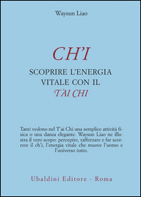 Ch`i_Scoprire_L`energia_Vitale_Con_T`ai_Chi_-Waysun_Liao