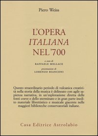Opera Italiana Nel 700 di Weiss Piero - Libro Opera Italiana Nel 700 di Weiss Piero - Libro