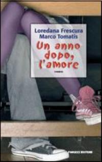 Anno Dopo L`amore. Con Cd  di Frescura Loredana; Tomatis Mar - libri