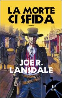 Morte_Ci_Sfida_(la)_-Lansdale_Joe_R.