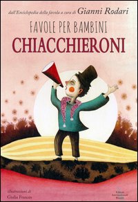 Favole_Per_Bambini_Chiacchieroni_-Aa.vv._Rodari_G._(cur.)