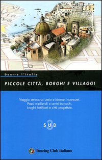 Dentro L`italia Piccole Citta` Borghi E Villaggi  di Aa.vv. - libri