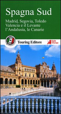 Spagna_Sud_Madrid_Segovia_Toledo_Valencia_E_Il_Levante_L%60andalusia_Le_Canarie__Ultima_Edizione-Ed._2016