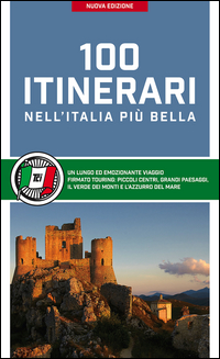 100 Itinerari Nell`italia Piu` Bella di Ed 2015 - libri 100 Itinerari Nell`italia Piu` Bella di Ed 2015 - libri
