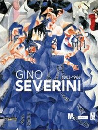 Gino_Severini_1883-1996_-Belli_G._(cur.)__Fonti_D._(cur.