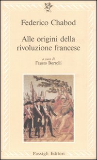 Alle Origini Della Rivoluzione Francese  di Chabod Federico - Libro