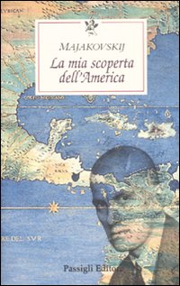 Mia Scoperta Dell`america  di Majakovskij Vladimir - Libro