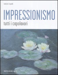 Impressionismo._Tutti_I_Capolavori_-Crepaldi_Gabriele