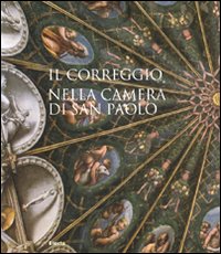 Correggio Nella Camera Di San Paolo (il)  di Aa.vv. Barocelli F. (cur.) - Libro