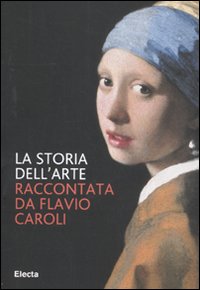 Storia_Dell`arte_(la)_-Caroli_Flavio