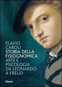 Storia_Della_Fisiognomica_Arte_E_Psicologia_Da_Leo-Caroli_Flavio