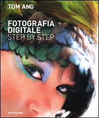 Fotografia_Digitale_Step_By_Step_-Ang_Tom