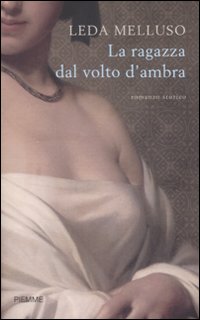Ragazza Dal Volto D`ambra (la)  di Melluso Leda - Libro