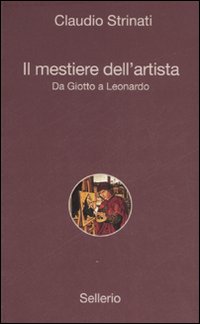 Mestiere_Dell`artista._Da_Giotto_Aleonardo_(i_-Strinati_Claudio