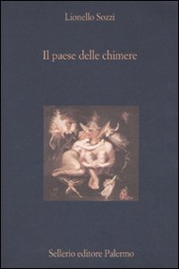 Paese Delle Chimere Aspetti E Momenti Dell`i di Sozzi Lionello - Libro Paese Delle Chimere Aspetti E Momenti Dell`i di Sozzi Lionello - Libro